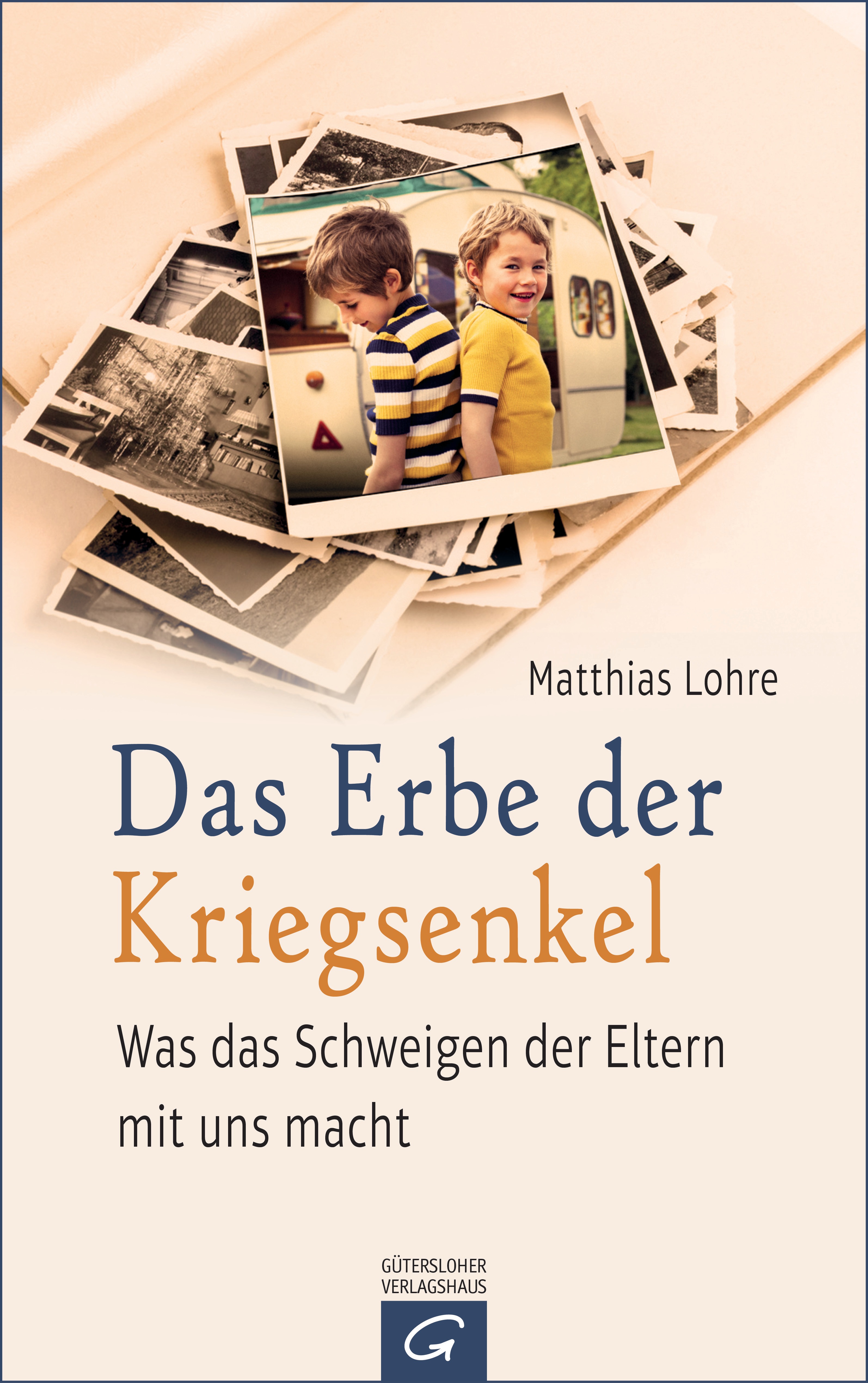 Das Erbe der Kriegsenkel von Matthias Lohre